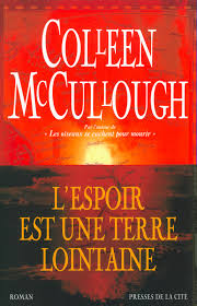 L'espoir est une terre lointaine - Colleen Mc Cullough